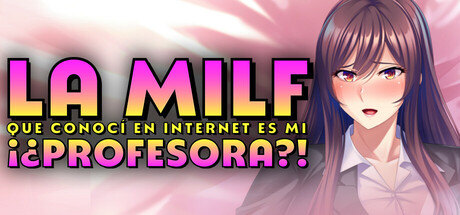 La MILF que Conocí en Internet es mi ¡¿Profesora?!