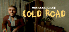 Uncanny Tales: Cold Road