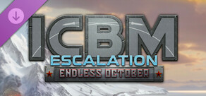 ICBM: Escalation - Endless October