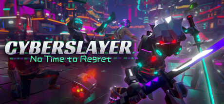 CYBERSLAYER: No Time to Regret — Steam header