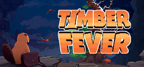 Timber Fever