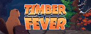 Timber Fever
