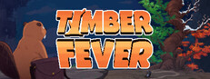 Timber Fever
