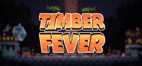Timber Fever