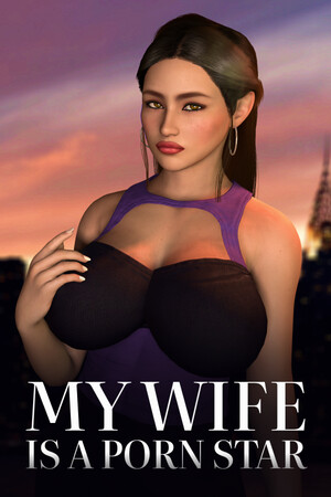 My wife is a porn star