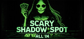 Scary Shadow Spot - All In