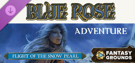 Fantasy Grounds - Blue Rose Adventure: Flight of the Snow Pearl