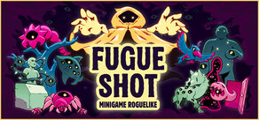 Fugue Shot: Minigame Roguelike