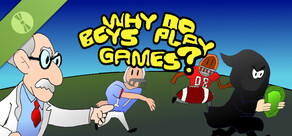 Why Do Boys Play Games? Demo