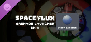 Spaceflux - Bubble Grenade Launcher