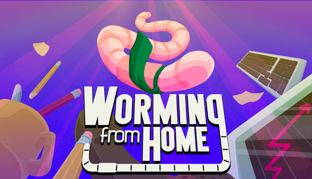Worming from Home Steam: Be the Worm