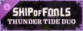 Ship of Fools - Thunder Tide Duo
