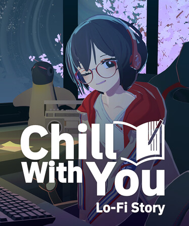 Chill with You : Lo-Fi Story
