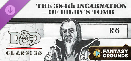 Fantasy Grounds - D&D Classics - R6 The 384th Incarnation of Bigby's Tomb