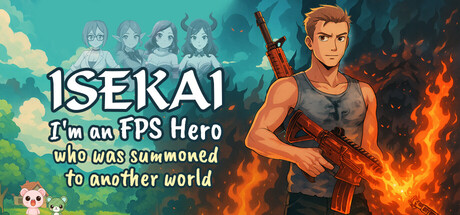 Isekai: I'm an FPS Hero who was summoned to another world