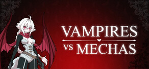 Vampires vs Mechas