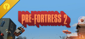 Pre-Fortress 2