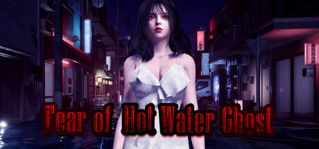 Fear of Hot Water Ghost
