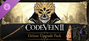 CODE VEIN II - Deluxe Upgrade Pack