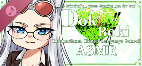 Doki Boki International Hentai Language School ASMR-The Principal’s Private Warning Just for You