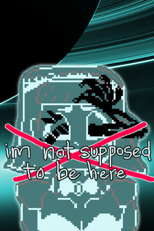 im not supposed to be here