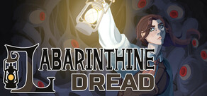 Labyrinthine Dread