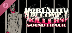 MORTALITY DECOMP. KILLERS Soundtrack