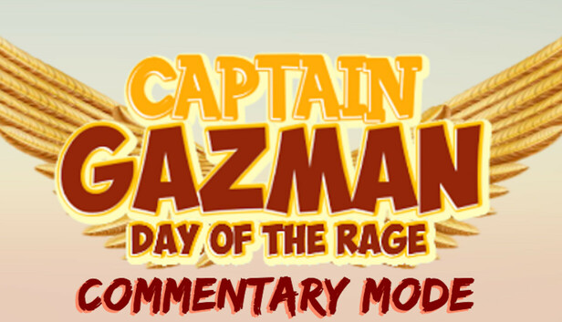 Captain Gazman Day Of The Rage - Kommentarsläge på Steam