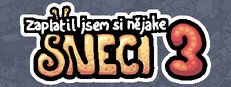 Zaplatil jsem si nějaké sneci 3