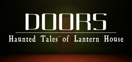DOORS : Haunted Tales of Lantern House