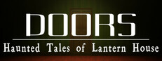 DOORS : Haunted Tales of Lantern House