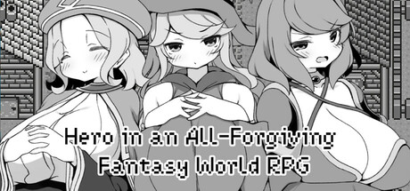 Hero in an All-Forgiving Fantasy World RPG Cover Image
