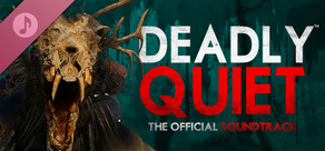 Deadly Quiet - The Official Soundtrack