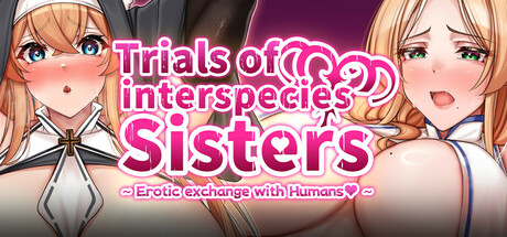 Trials of interspecies Sisters~Erotic exchange with Humans~ — Steam header