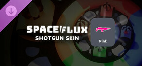 Spaceflux - Pink Shotgun