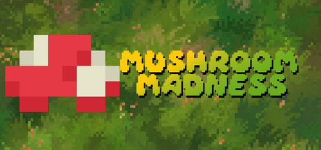 Mushroom Madness