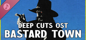 Deep Cuts OST - Bastard Town