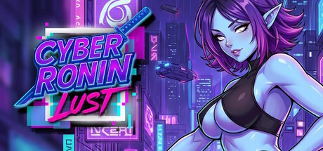 CYBER RONIN: Lust