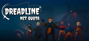 Dreadline: Net Quota