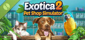 Exotica: Pet Shop Simulator 2 (Demo)