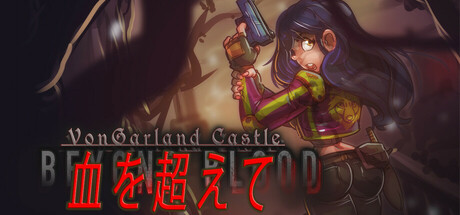 VonGarland Castle : Beyond Blood