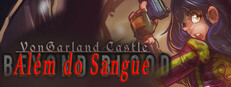 VonGarland Castle : Beyond Blood