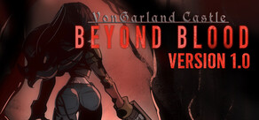 VonGarland Castle : Beyond Blood
