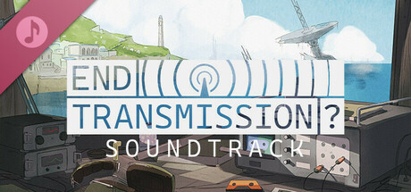 End Transmission? Soundtrack