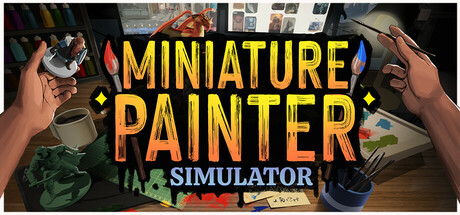 Miniature Painter Simulator — Steam header