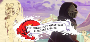The Bureau of Fantastical & Arcane Affairs
