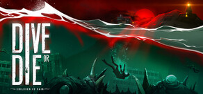 DIVE or DIE - Children of Rain
