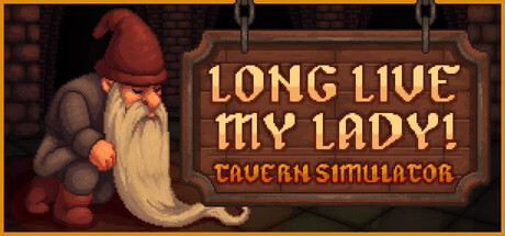 Long Live My Lady! 🍻 Tavern Simulator