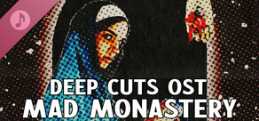 Deep Cuts OST - Mad Monastery