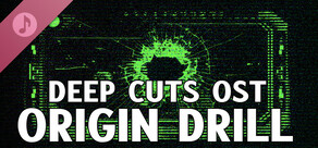 Deep Cuts OST - Origin Drill